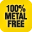 100% Metal Free Обувь, произведенная без металлических комплектующих, благодаря чему обувь пригодна для эксплуатации в металодетекторных зонах досмотра.